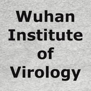 Wuhan Institute of Virology T-Shirt